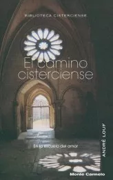 Portada del Libro El Camino Cisterciense: En La Escuela Del Amor de Andre Louf - 9788472399310