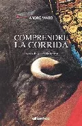 Portada del Libro Comprendre La Corrida de Andre Viard - 9782843943560