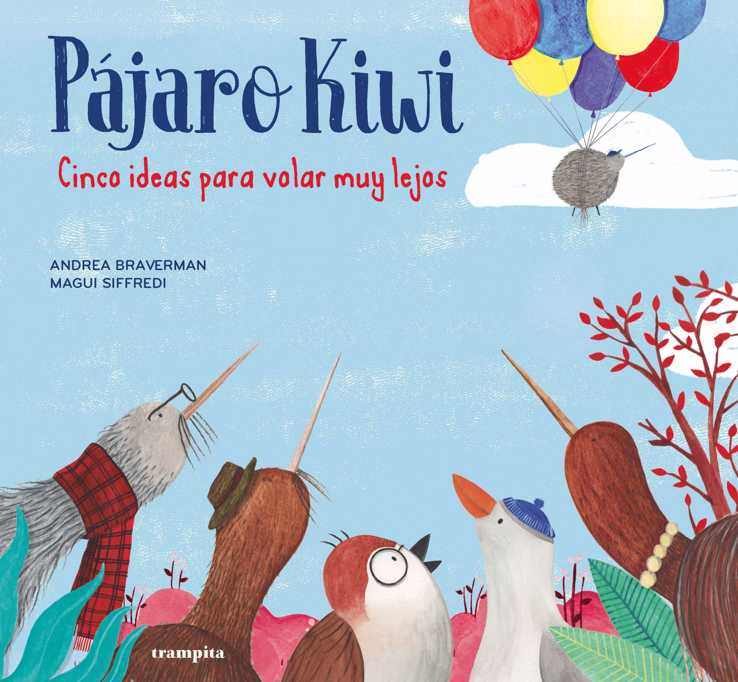 Portada del Libro Pajaro Kiwi: Cinco Ideas Para Volar Muy Lejos de Andrea Braverman - 9788494914072