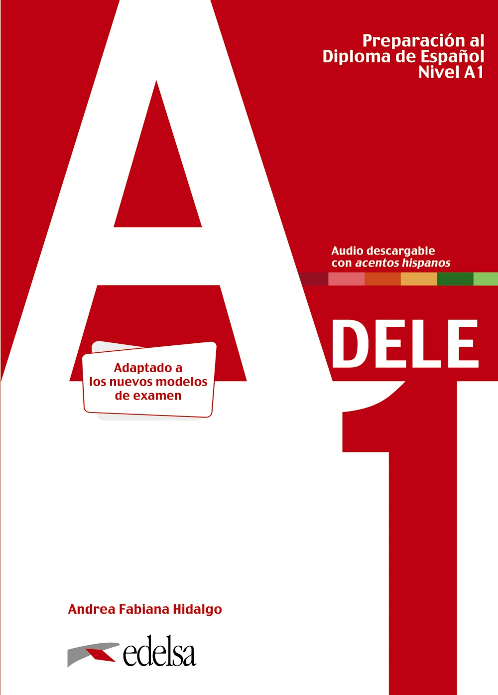 Portada del Libro Preparacion Al Dele A1: Libro Del Alumno. Edicion 2020 de Andrea Fabiana Hidalgo - 9788490817216