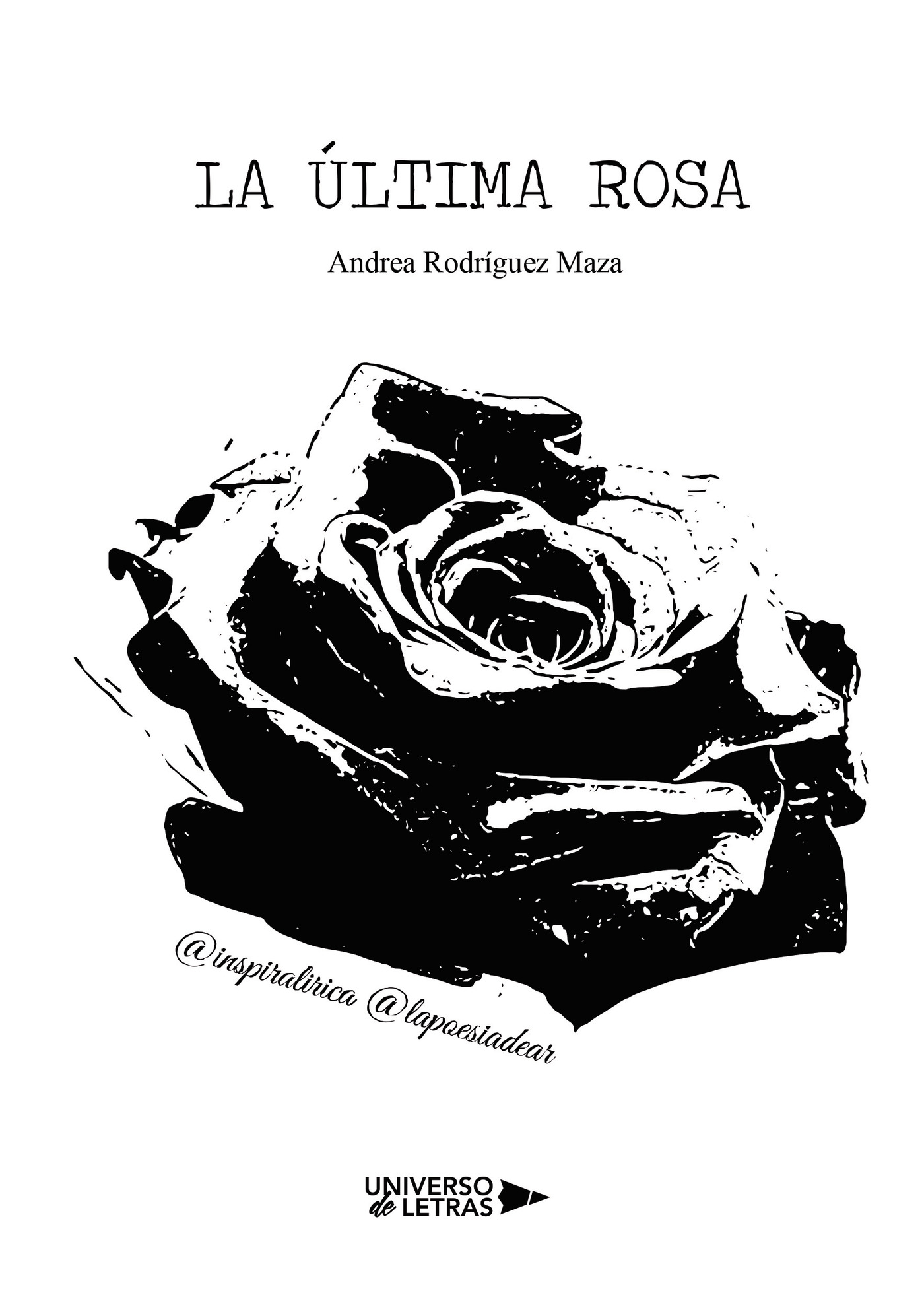 Portada del Libro La Última Rosa de Andrea Rodriguez Maza - 9788418034220