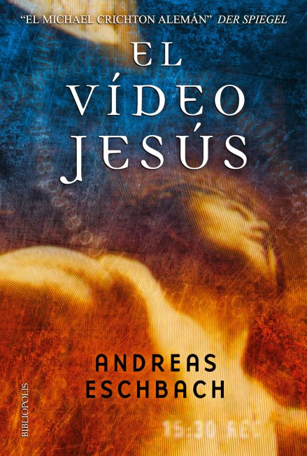 Portada del Libro El Video De Jesus de Andreas Eschbach - 9788496173569