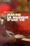 Portada del Libro La Musique D Une Vie de Andrei Makine - 9782020542852