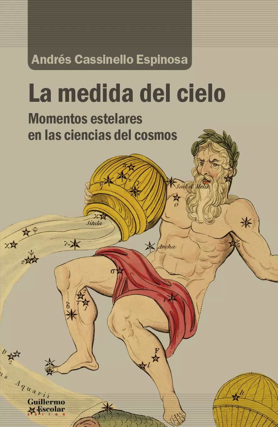 Portada del Libro La Medida Del Cielo: Momentos Estelares En Las Ciencias Del Cosmo S de Andres Cassinello Espinosa - 9788418093029