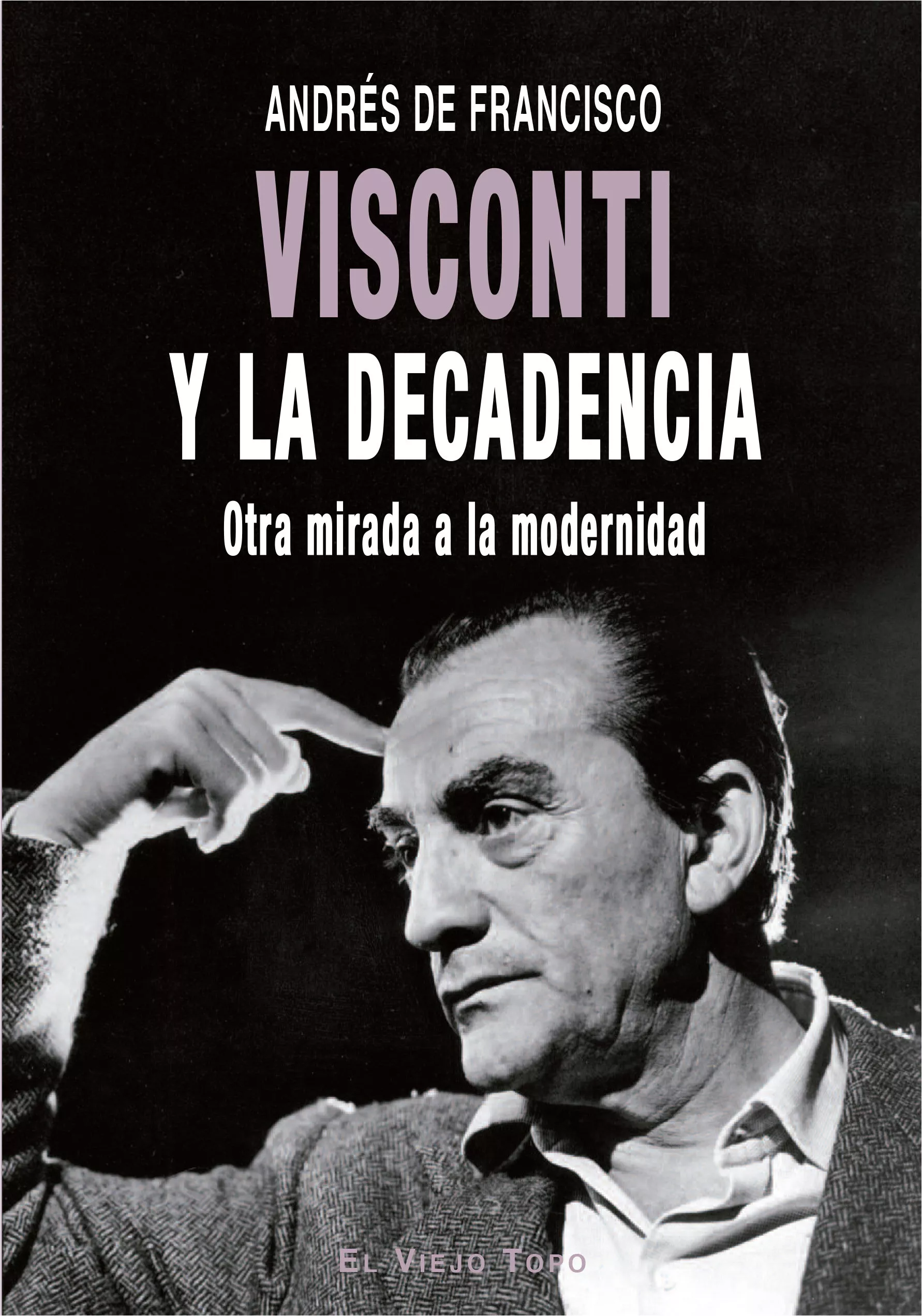 Portada del Libro Visconti Y La Decadencia de Andres De Francisco - 9788417700386