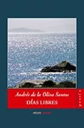 Portada del Libro Dias Libres de Andres De La Oliva Santos - 9788461133550