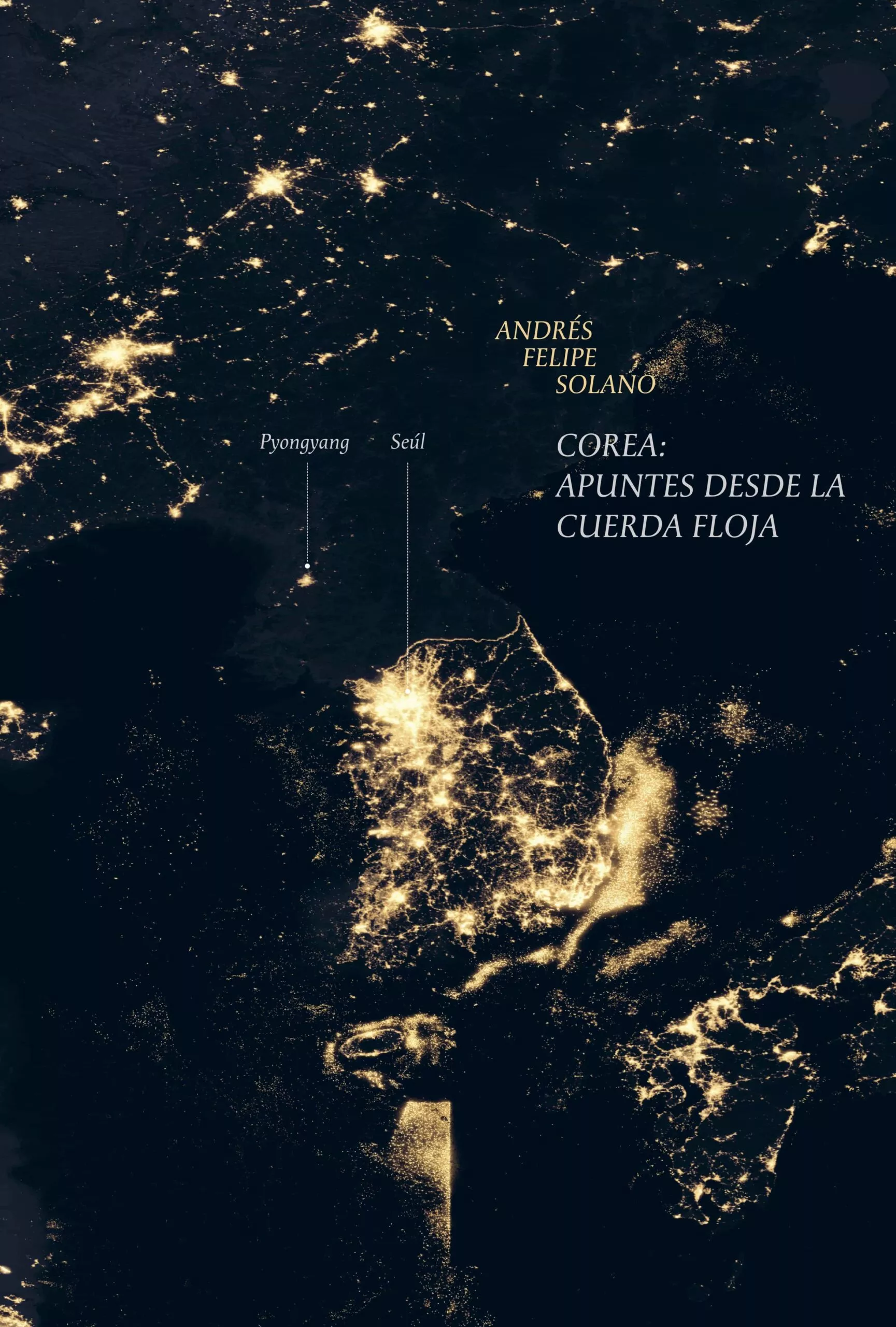 Portada del Libro Corea: Apuntes Desde La Cuerda Floja de Andres Felipe Solano Mendoza - 9788412003666