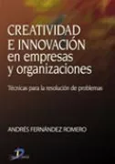Portada del Libro Creatividad E Innovacion En Empresas Y Organizaciones: Tecnicas P Ara de Andres Fernandez Romero - 9788479787240