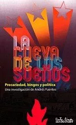 Portada del Libro La Cueva De Los Sueños: Precariedad Bingos Y Politica de Andres Fuentes - 9789873687419
