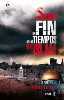 Portada del Libro Los Signos Del Fin De Los Tiempos Segun El Islam de Andres Guijarro - 9788441418837