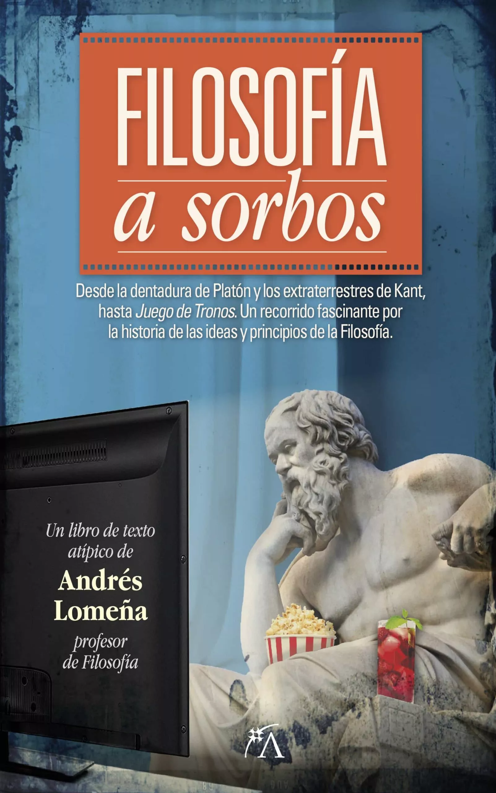 Portada del Libro Filosofia A Sorbos de Andres Lomeña Cantos - 9788417828288
