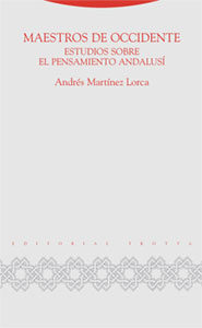 Portada del Libro Maestros De Occidente: Estudios Sobre El Pensamiento Andalusi de Andres Martinez Lorca - 9788481649291