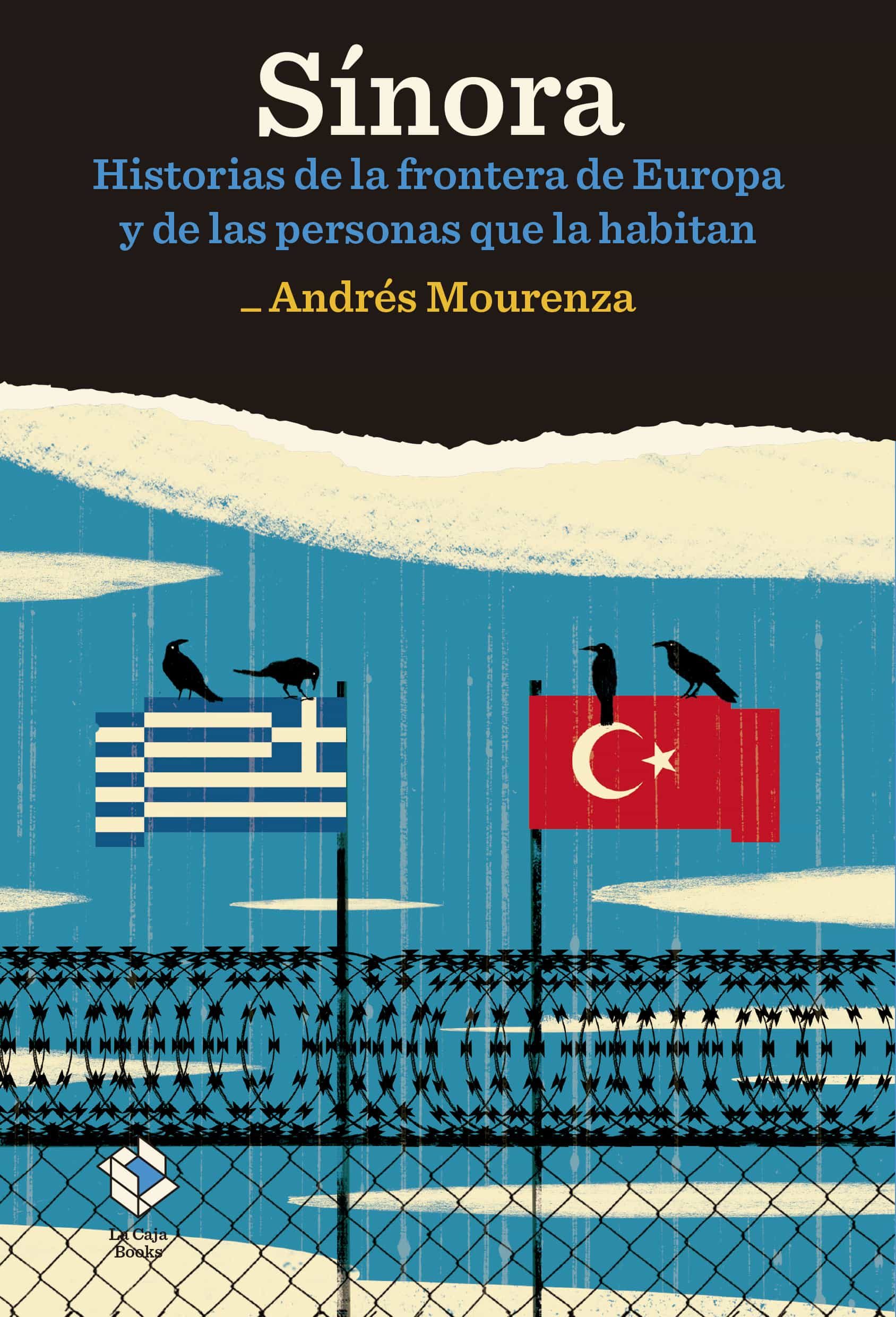 Portada del Libro Sinora: Historias De La Frontera De Europa Y De Las Personas Que La Ha de Andres Mourenza - 9788417496289