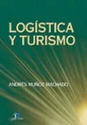 Portada del Libro Logistica Y Turismo de Andres Muñoz Casado - 9788479787042