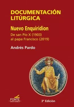 Portada del Libro Documentación Litúrgica Nuevo Enquiridion. De San Pío X (1903) Al Papa de Andres Pardo Rodriguez - 9788483539552