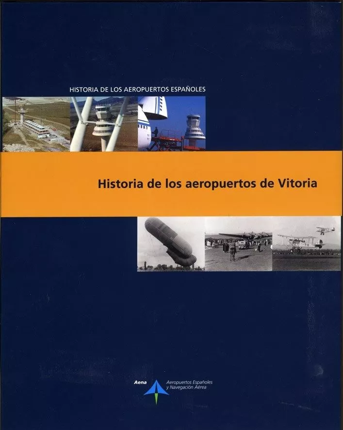 Portada del Libro Historia De Los Aeropuetos De Vitoria (Historia De Los Aeropuerto S Es de Andres Sebastian Gonzalez - 9788496456143