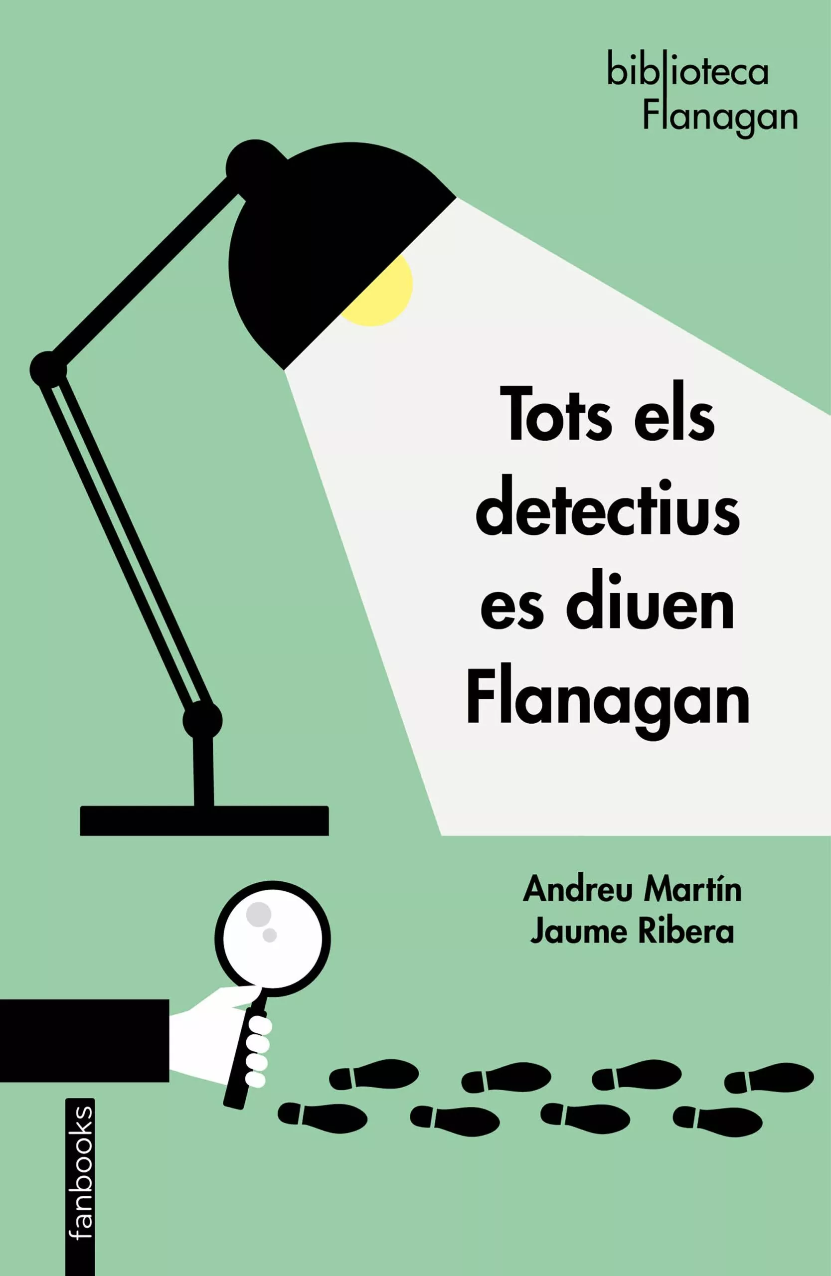 Portada del Libro Tots Els Detectius Es Diuen Flanagan de Andreu / Ribera Jaume Martin - 9788417515676