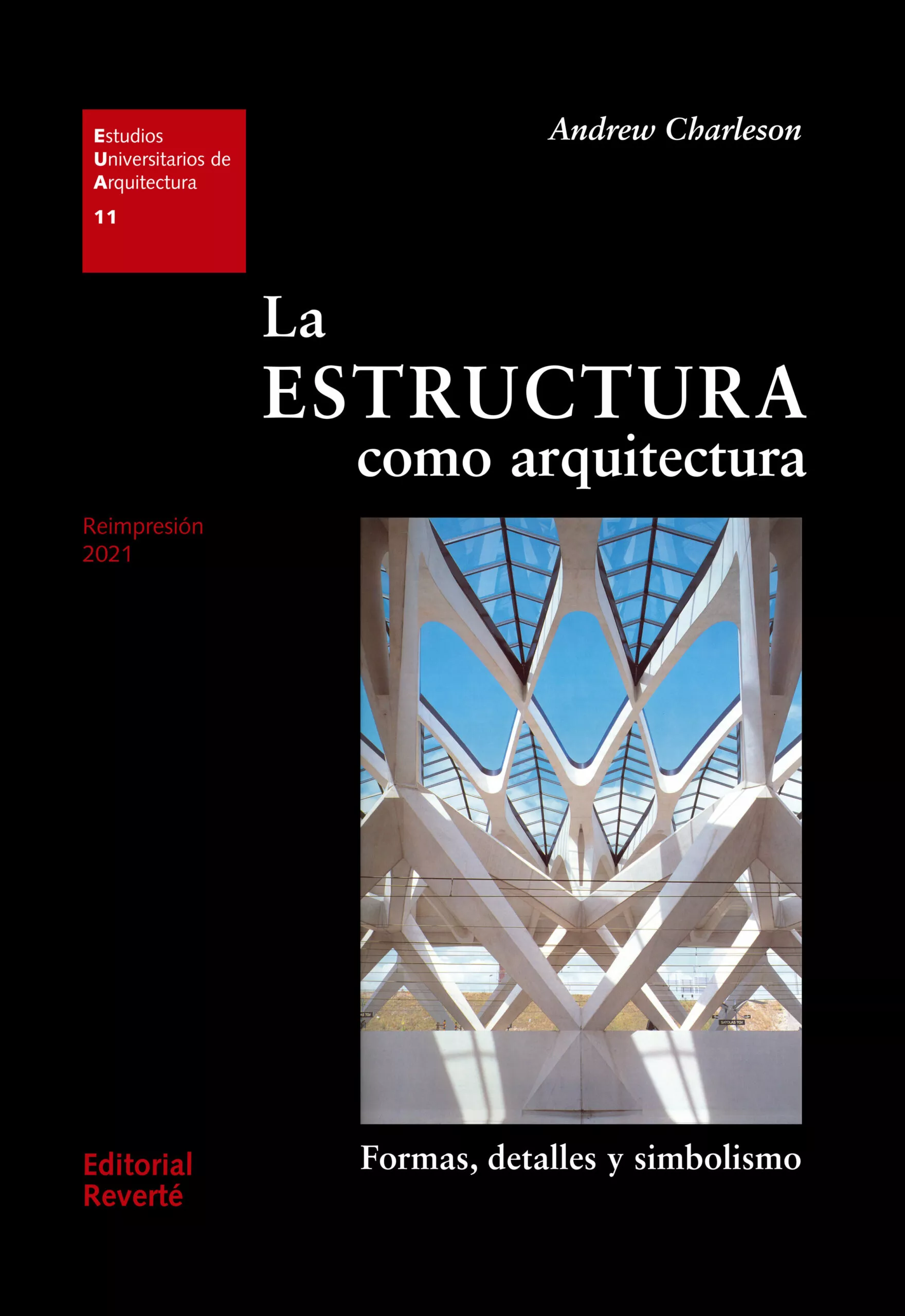 Portada del Libro La Estructura Como Arquitectura: Formas Detalles Y Simbolismo de Andrew Charleson - 9788429121117