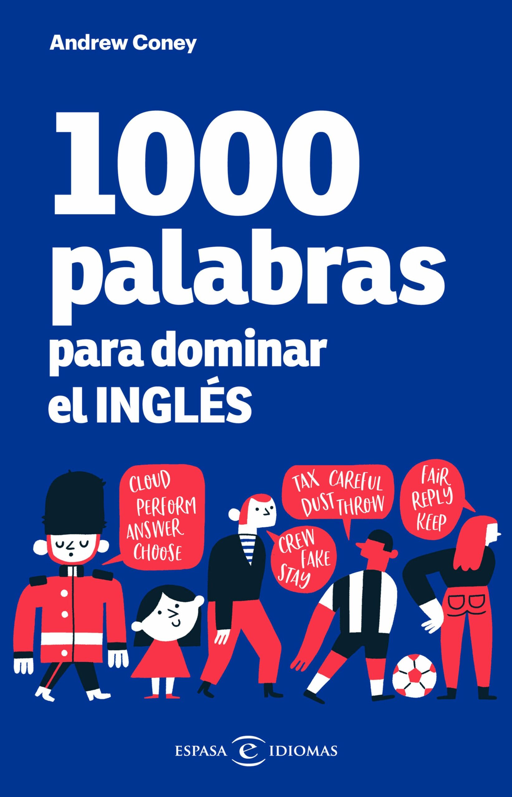Portada del Libro 1000 Palabras Para Dominar El Ingles de Andrew Coney - 9788467059441