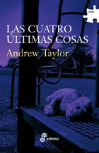 Portada del Libro Las Cuatro Ultimas Cosas de Andrew Taylor - 9788435009508
