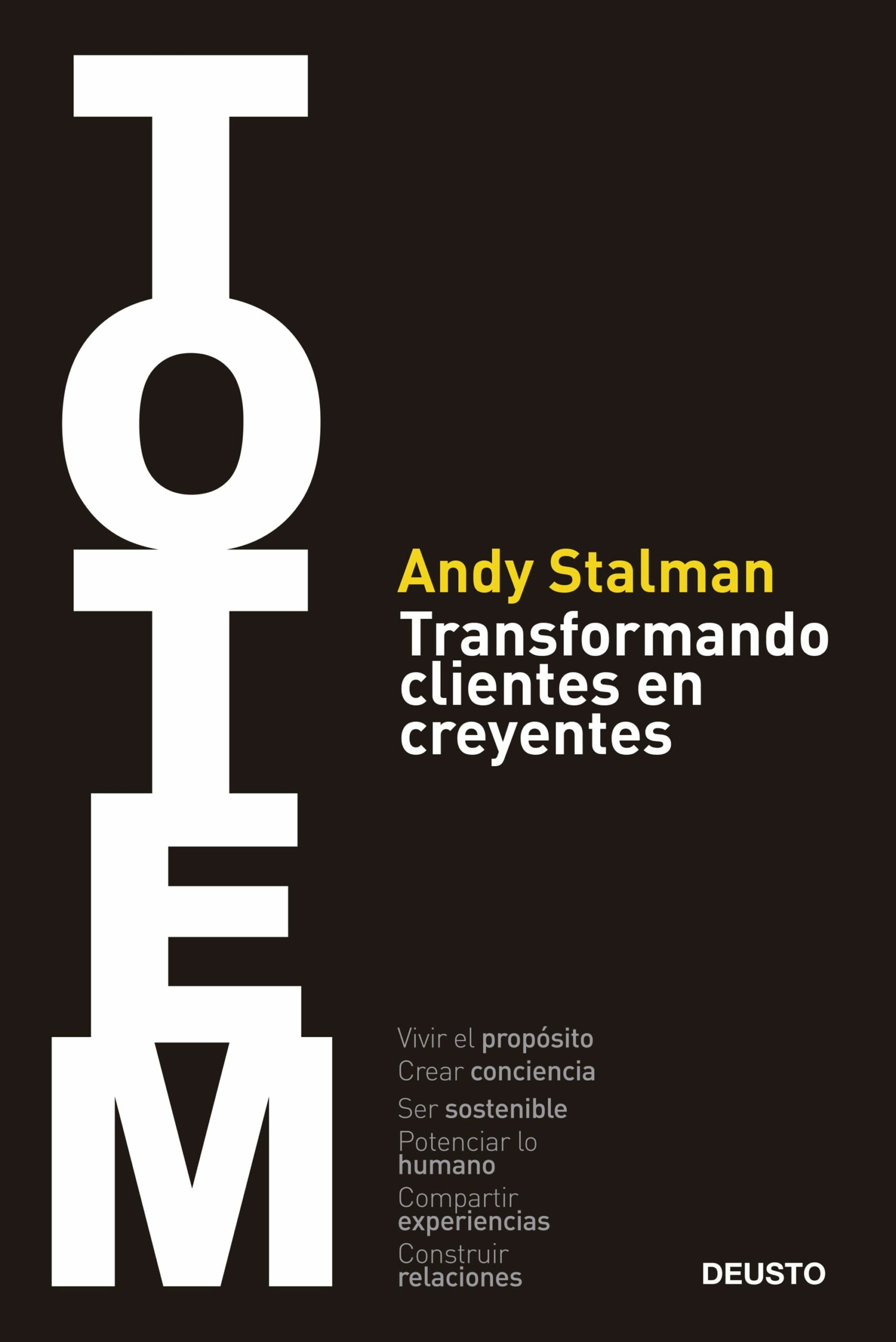 Portada del Libro Totem: Transformando Clientes En Creyentes de Andy Stalman - 9788423431557