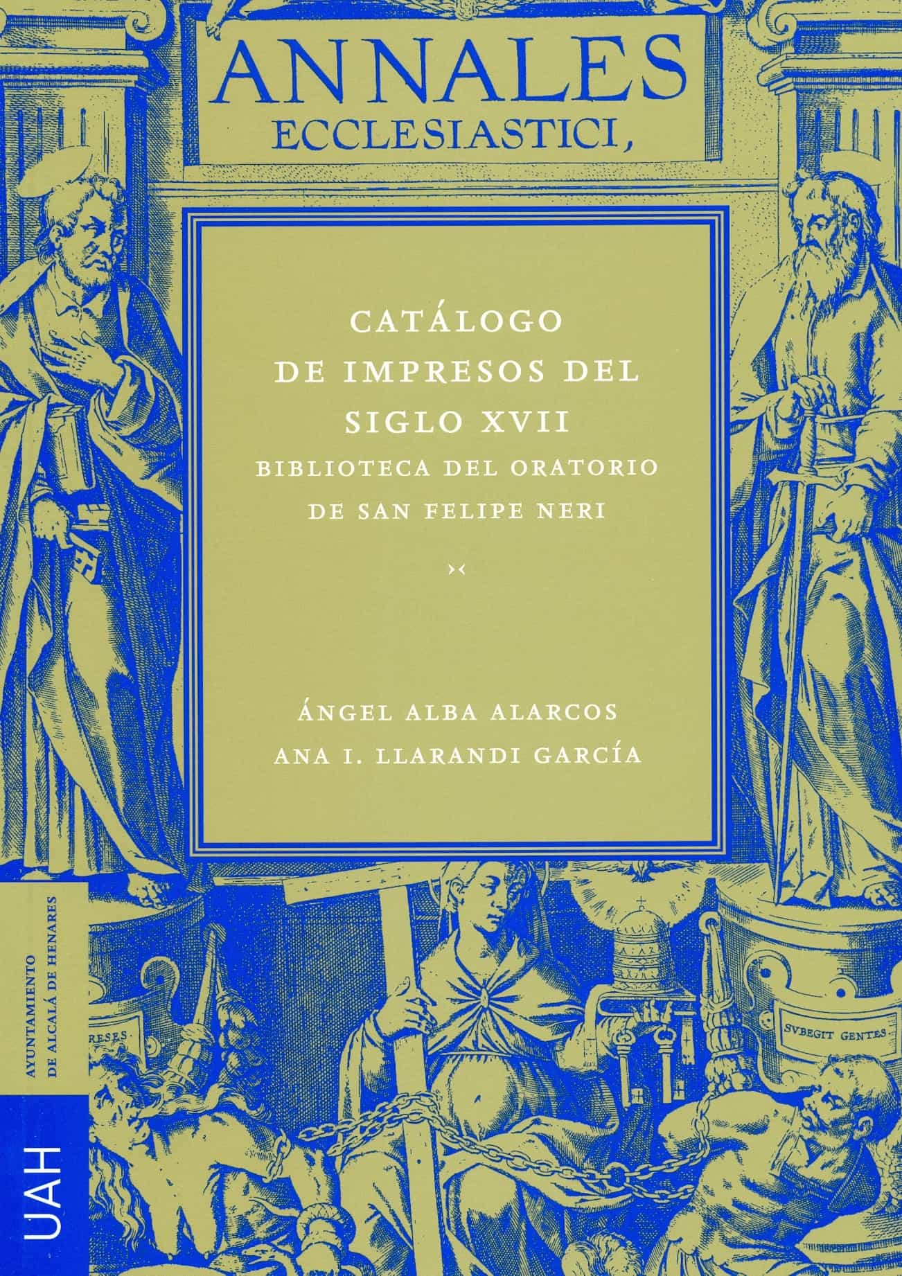 Portada del Libro Catalogo De Impresos Del Siglo Xvii. Biblioteca Del Oratorio De S An F de Angel Alba Alarcos - 9788481386950