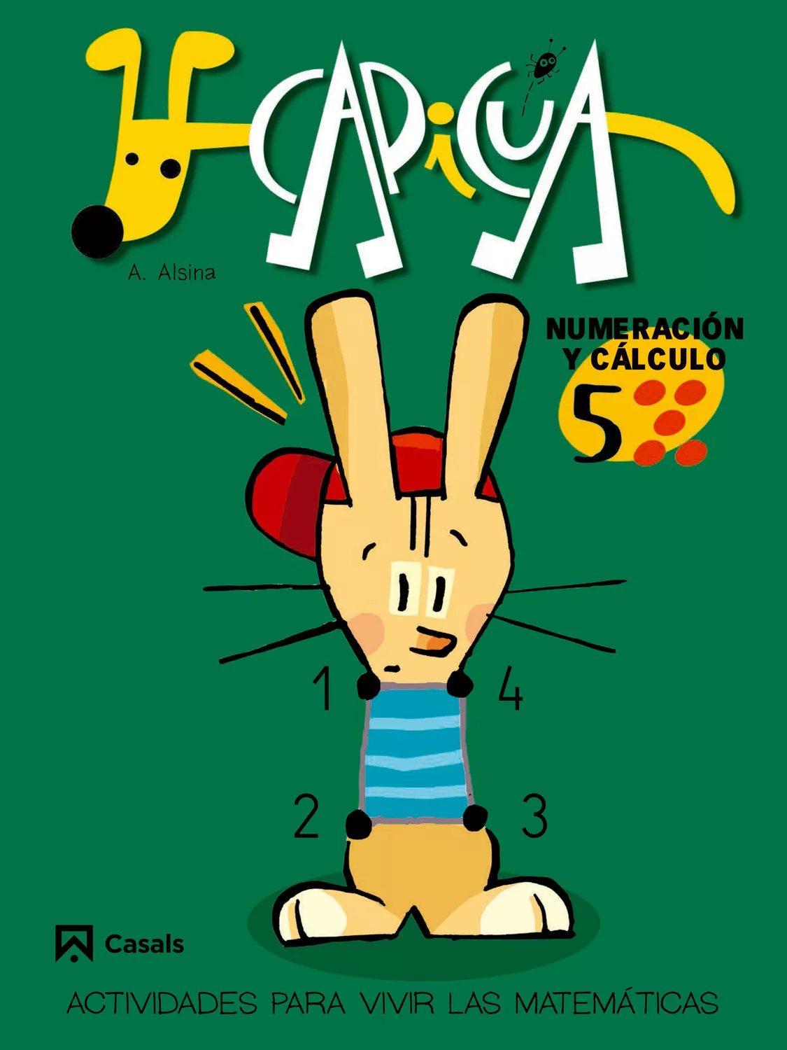 Portada del Libro Capicua: Numeracion Y Calculo (5º Educacion Infantil) de Angel Alsina I Pastells - 9788421832844