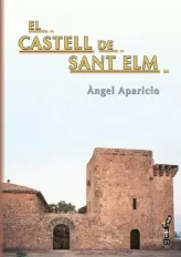 Portada del Libro El Castell De Sant Elm de Angel Aparicio Rodriguez - 9788496376618