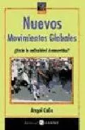 Portada del Libro Nuevos Movimientos Globales: Hacia La Radicalidad Democratica de Angel Calle - 9788478843091