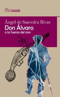 Portada del Libro Don Alvaro O La Fuerza Del Sino (Ed. En Letra Grande) de Angel Duque De Rivas Saavedra - 9788412182200