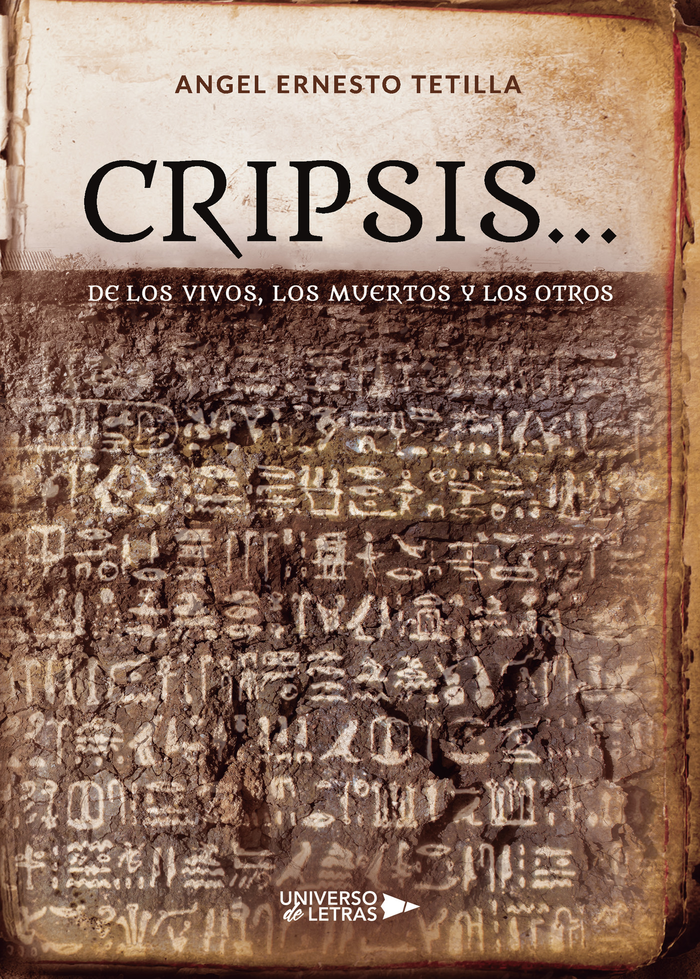 Portada del Libro Cripsis... De Los Vivos Los Muertos Y Los Otros de Angel Ernesto Tetilla - 9788417926878
