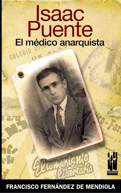 Portada del Libro Isaac Puente: El Medico Anarquista de Angel Fernandez De Mendiola - 9788481364897