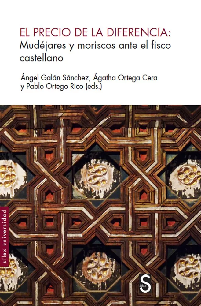 Portada del Libro El Precio De La Diferencia: Mudejares Y Moriscos Ante El Fisco Castell de Angel Galan Sanchez - 9788477376569