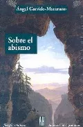 Portada del Libro Sobre El Abismo de Angel Garrido Maturano - 9789871156528