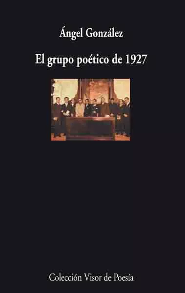 Portada del Libro El Grupo Poetico De 1927 de Angel Gonzalez - 9788475225760