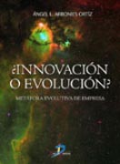 Portada del Libro ¿ Innovacion O Evolucion ? de Angel Luis Arbonies - 9788479788155