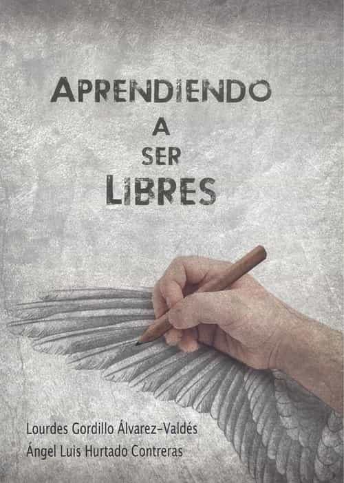 Portada del Libro Aprendiendo A Ser Libres de Angel Luis Hurtado - 9788412111576