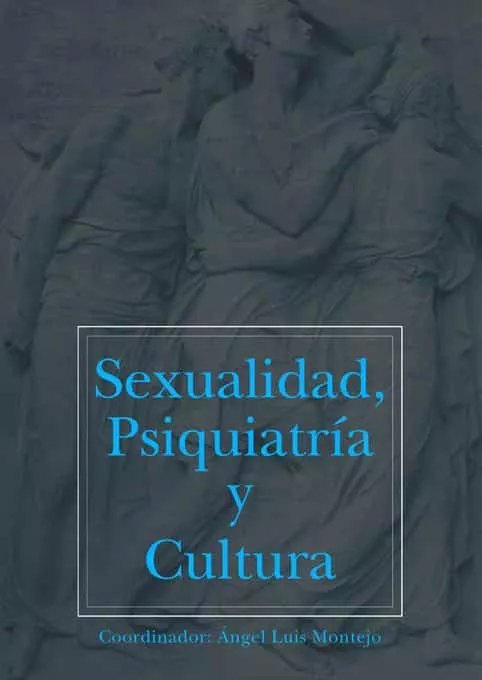 Portada del Libro Sexualidad Psiquiatria Y Cultura de Angel Luis Montejo Gonzalez - 9788474292619