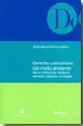 Portada del Libro Derecho Comunitario Del Medio Ambiente: Marco Institucional Regu Lacio de Angel Manuel Moreno Molina - 9788497683050