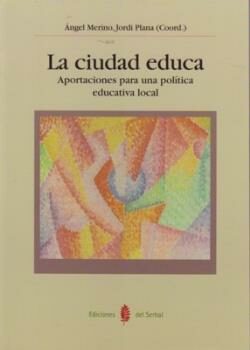 Portada del Libro La Ciudad Educa Aportaciones Pol. Educ. L. de Angel Merino - 9788476285169