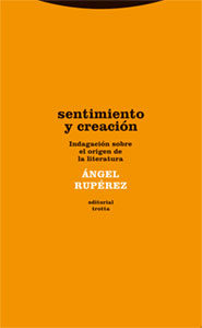 Portada del Libro Sentimiento Y Creacion: Una Investigacion Sobre El Origen De La L Iter de Angel Ruperez - 9788481648973