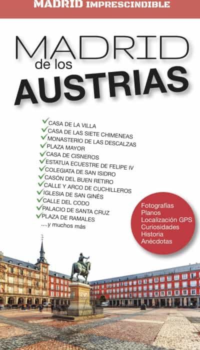 Portada del Libro Madrid Imprescindible. Madrid De Los Austrias de Angel Sanchez Crespo - 9788412109818