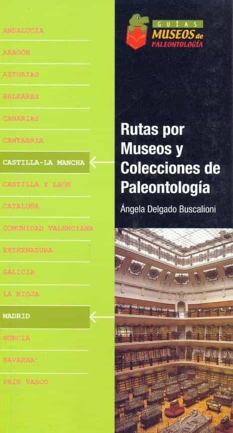 Portada del Libro Rutas Por Museos Y Colecciones De Peleontologia (Castilla La Manc Ha) de Angela Delgado Buscalioni - 9788478405701