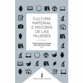 Portada del Libro Cultura Material E Historia De Las Mujeres de Angela Muñoz Fernandez - 9788490459508
