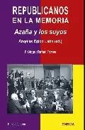 Portada del Libro Republicanos En La Memoria: Azaña Y Los Suyos de Angeles Egido Leon - 9788495427908