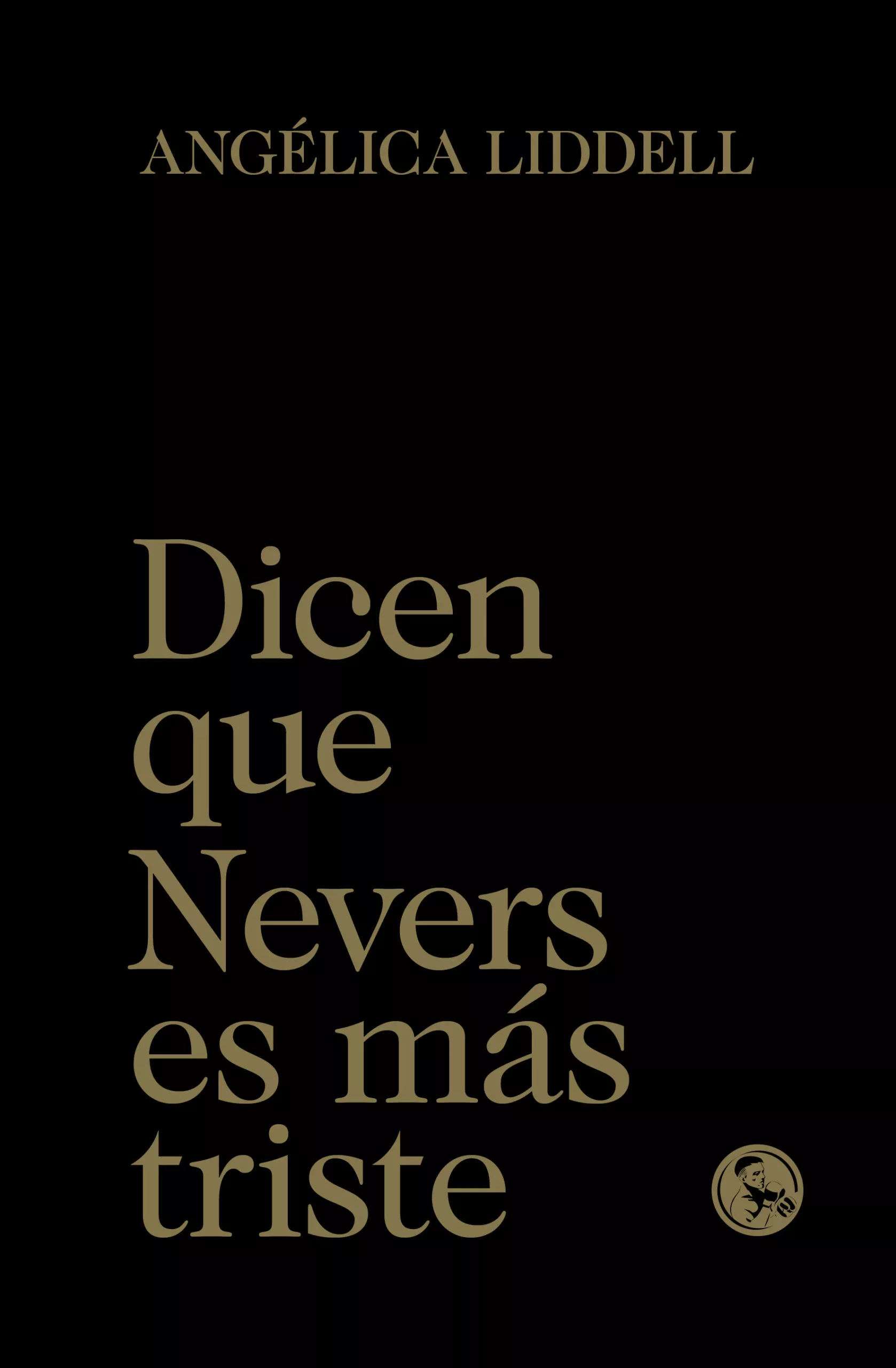 Portada del Libro Dicen Que Nevers Es Mas Triste de Angelica Liddell - 9788495291790