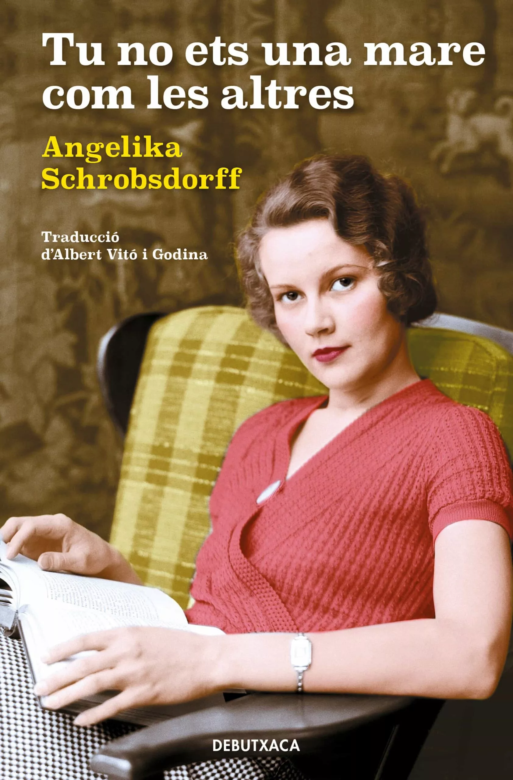 Portada del Libro Tu No Ets Una Mare Com Les Altres de Angelika Schrobsdorff - 9788418132414