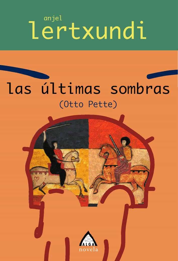Portada del Libro Las Ultimas Sombras (Otto Pette) de Anjel Lertxundi - 9788496643345