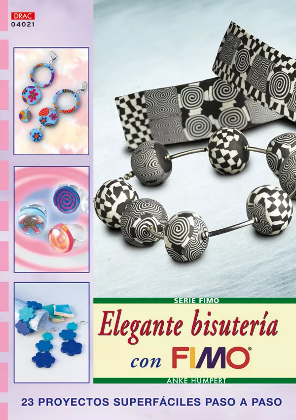 Portada del Libro Elegante Bisuteria Con Fimo: 23 Proyectos Superfaciles Paso A Pas O de Anke Humpert - 9788496550940