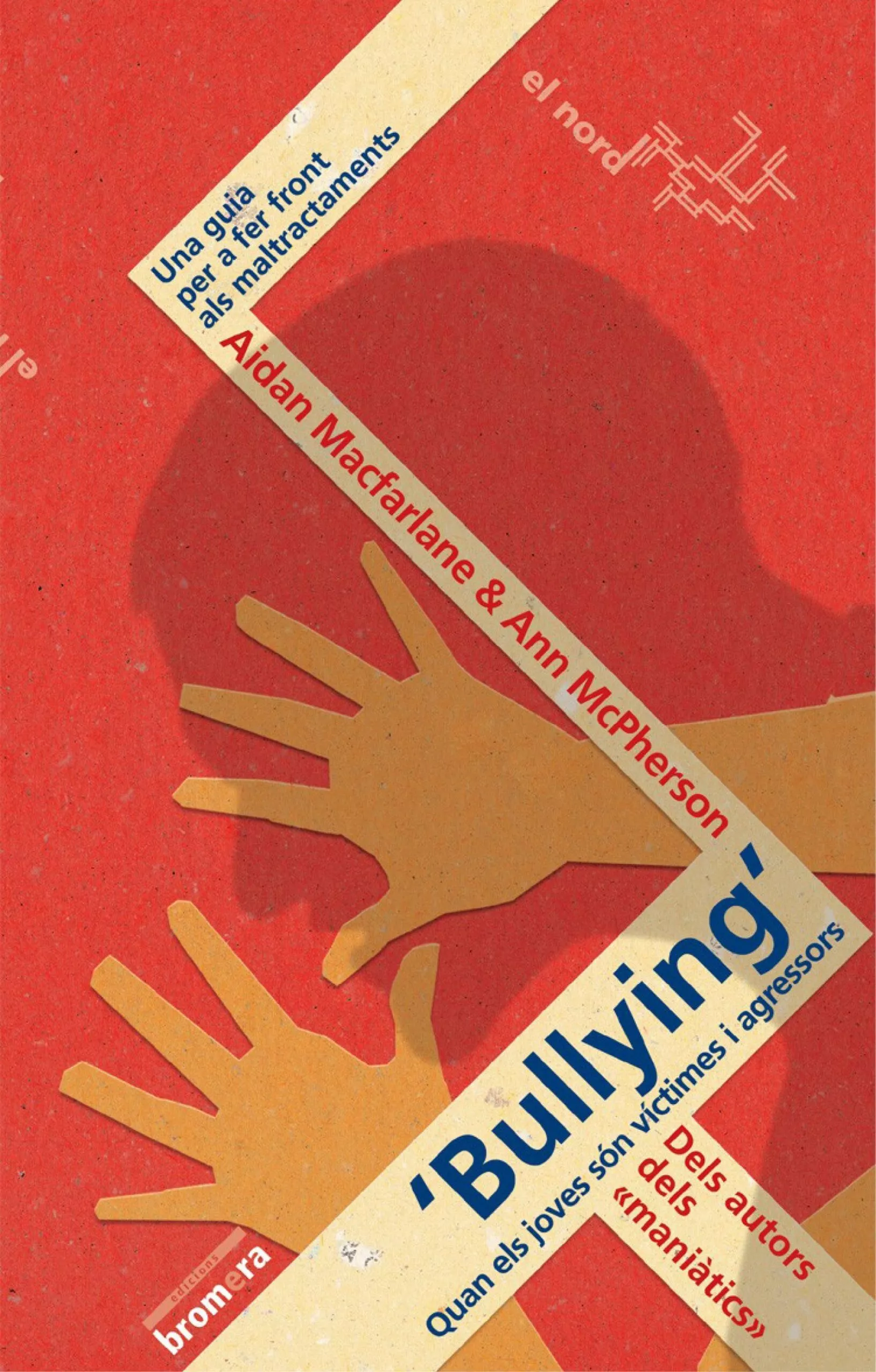 Portada Del Libro Bulling: Quan Els Joves Son Victimes I Agressors. Una Guia Per Fe R Fr De Ann Mcpherson - 9788498240160